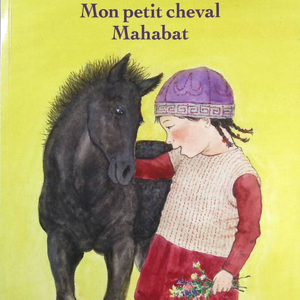 Mon petit cheval Mahabat - Satomi Ichikawa - Livre
