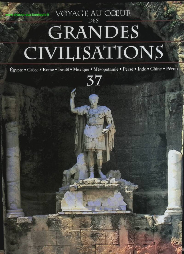 Rome antique - Voyage au coeur des grandes civilisations - n° 37 - revue magazine