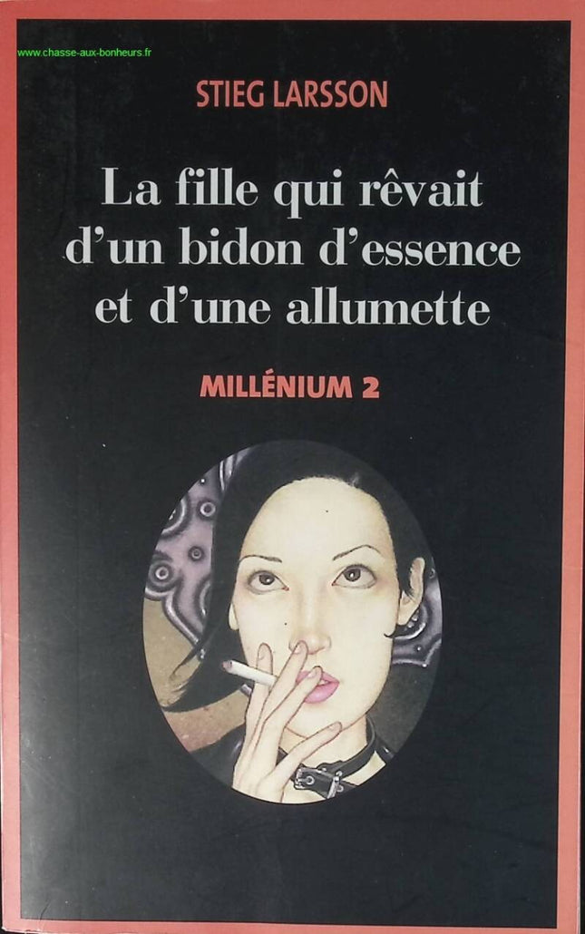 Millénium - Tome 2 - La fille qui rêvait d'un bidon d'essence et d'une allumette - Stieg Larsson - livre
