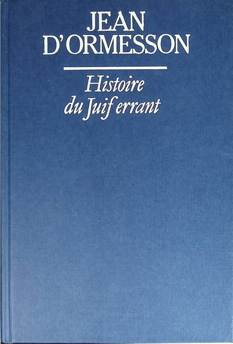 Histoire du juif errant - Jean D'ormesson - 1990 - livre