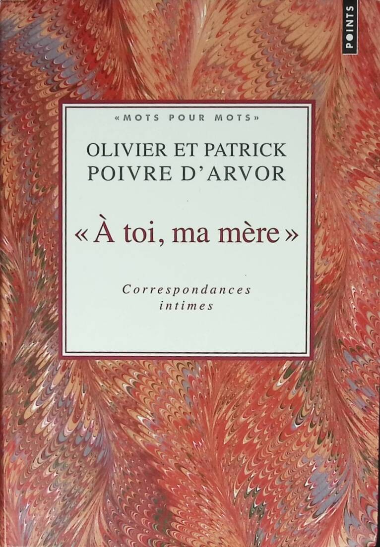 To you, my mother - Intimate correspondences - Olivier Poivre d'Arvor, Patrick Poivre d'Arvor - 2010 - book