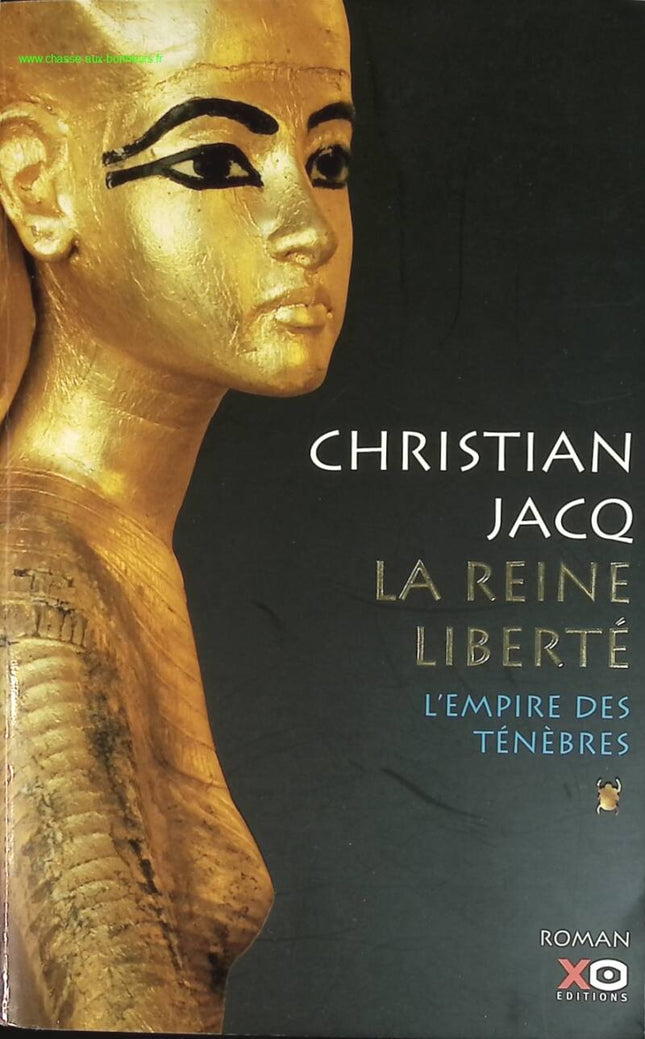 La Reine Liberté Tome 1 – L’Empire des ténèbres – Christian Jacq – roman historique Égypte ancienne – livre occasion - livre