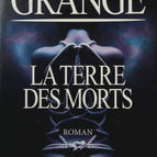 La Terre des morts - Jean-Christophe Grangé - Livre