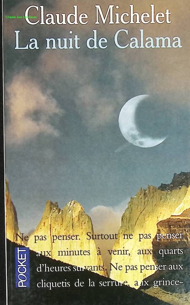 La Nuit de Calama – Claude Michelet – Roman historique et drame humain au cœur du Chili - livre