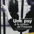 A psychologist at Fresnes prison - Psychocriminology Case studies - Bernadette Sürig - book