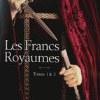 Les Francs royaumes tome 1 Par deux fois tu mourras et tome 2 La fureur de Frédégonde - Eric Fouassier - livre