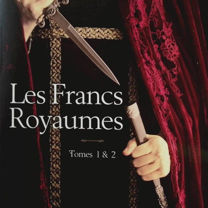 Les Francs royaumes tome 1 Par deux fois tu mourras et tome 2 La fureur de Frédégonde - Eric Fouassier - livre