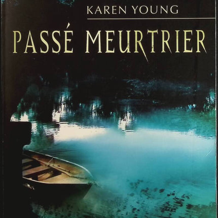 Passé meurtrier - Karen Young - Thriller psychologique et suspense - livre