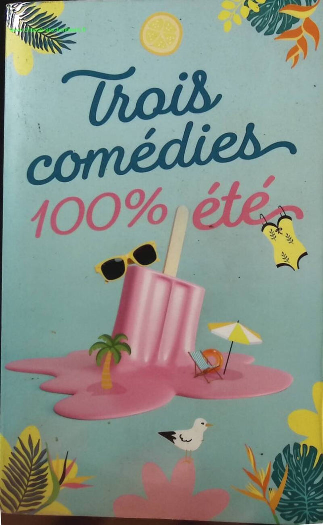 Trois comédies 100 % été - Sophia Peignot - Livre