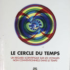 Le Cercle Du Temps - Un Regard Scientifique Sur Les Voyages Non Conventionnels Dans Le Temps - Màrio Novello - livre