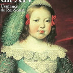 Petit Louis Dit XIV L'Enfance Du Roi-Soleil - Claude Duneton - 1987 - livre