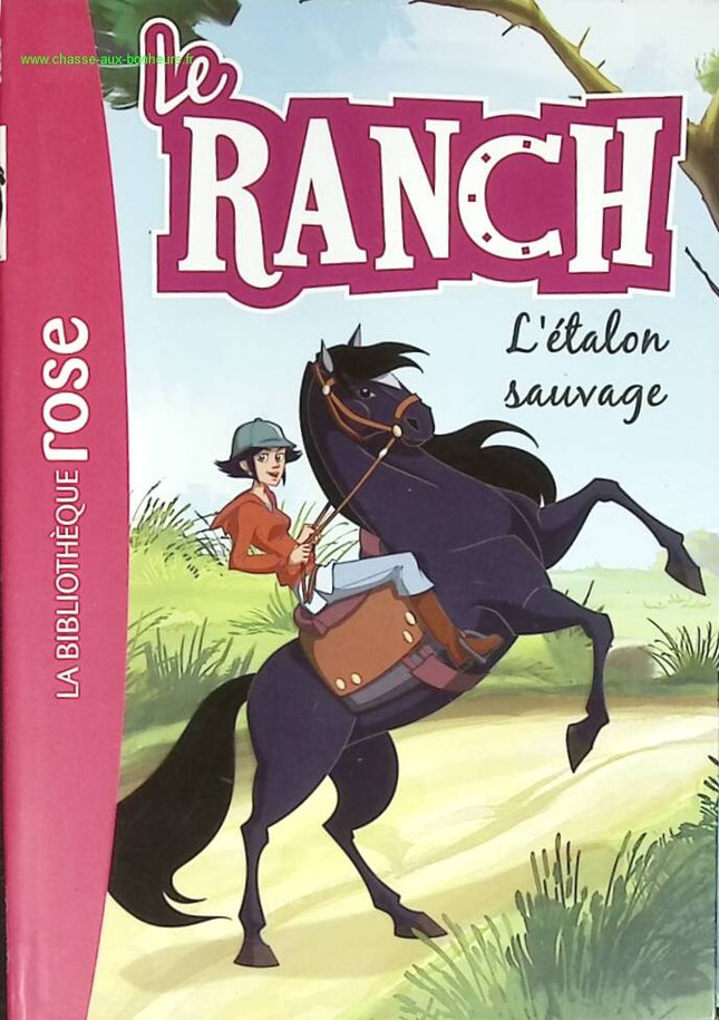 Le Ranch - Tome 1 - L'étalon Sauvage - Bibliothèque Rose - livre