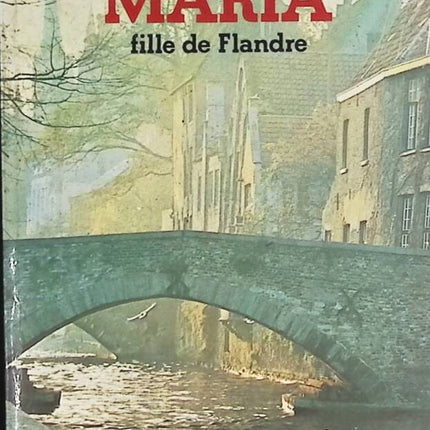 Maria, Tochter von Flandern – Maxence Van Der Meersch – Buch