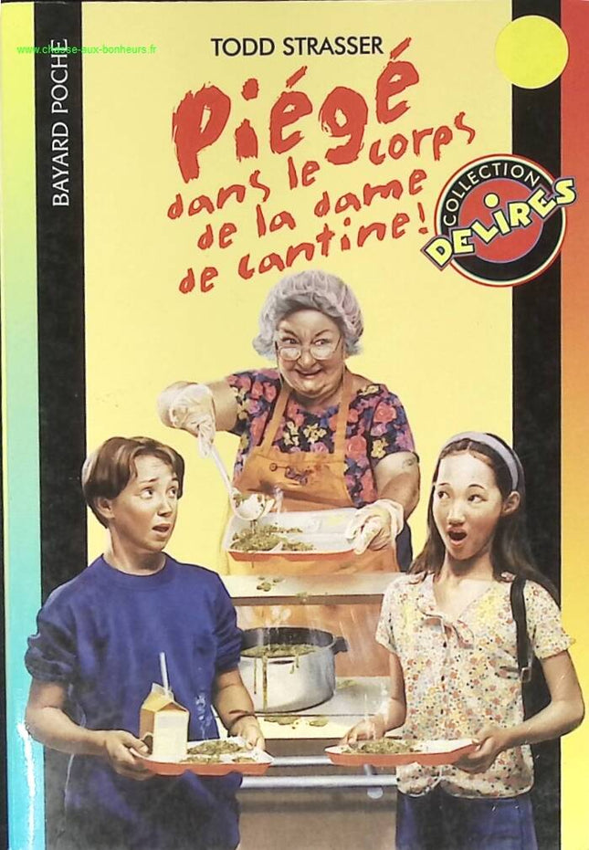 Piège Dans Le Corps De La Dame De Cantine! - Todd Strasser - livre