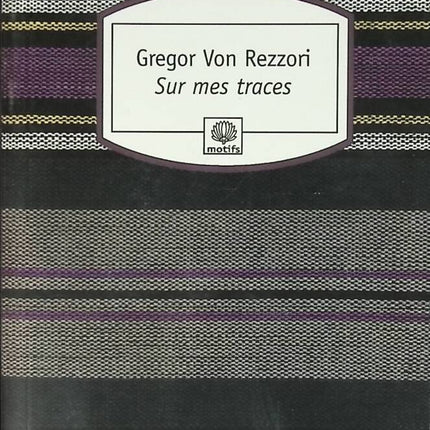 Sur mes traces - Gregor von Rezzori - livre