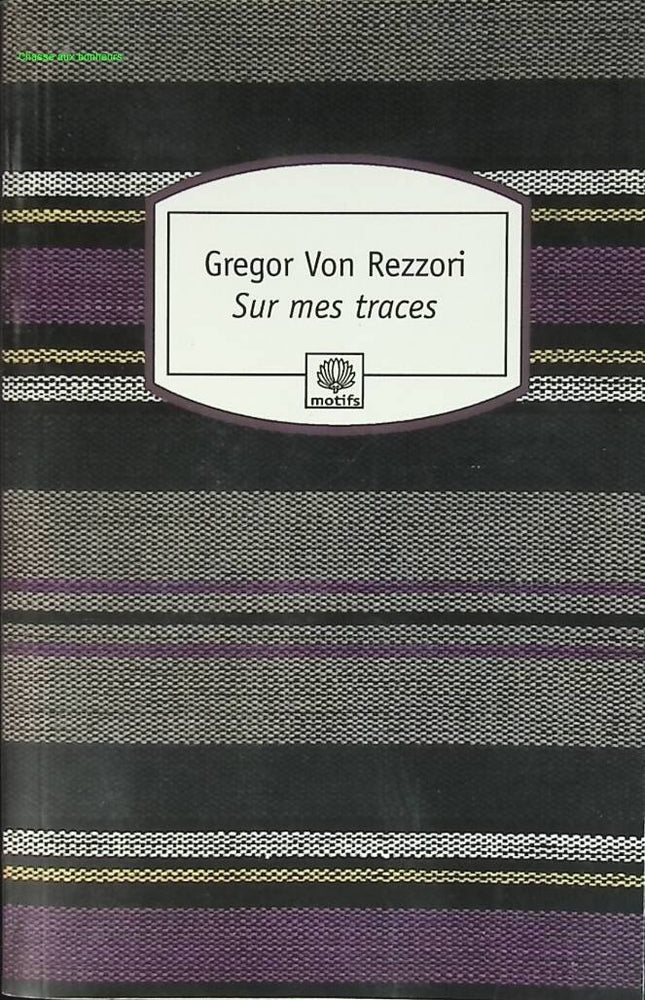 Sur mes traces - Gregor von Rezzori - livre