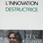 Destruktive Innovation - Luc Ferry - Buch