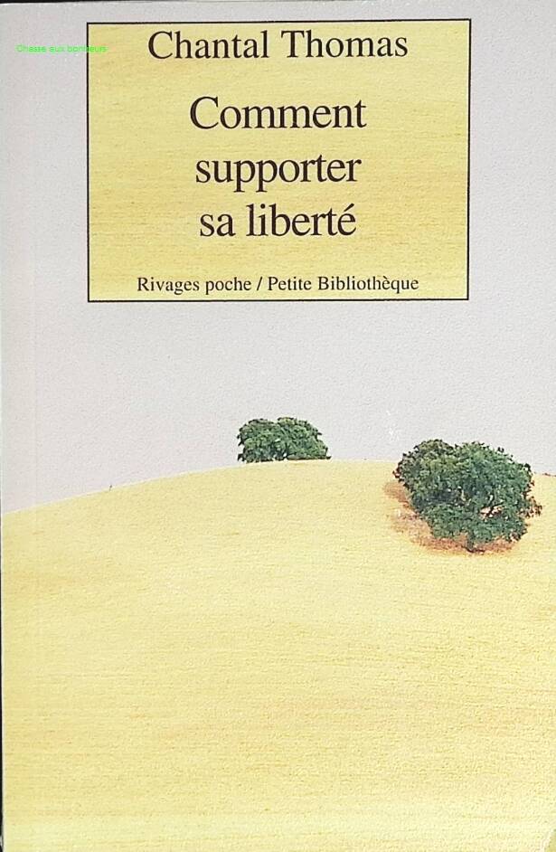 Comment supporter sa liberté - Chantal Thomas - livre