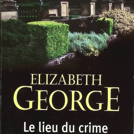 Le Lieu Du Crime - Elizabeth George - 2005 - livre