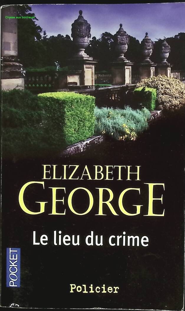 Le Lieu Du Crime - Elizabeth George - 2005 - livre
