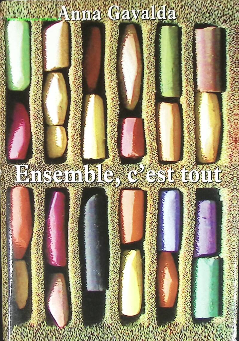 Ensemble, c'est tout - Anna Gavalda - livre