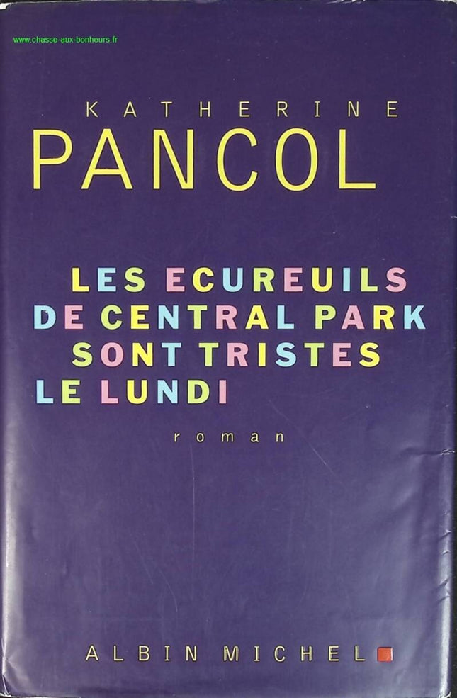 Les Ecureuils de Central Park sont tristes le lundi - Katherine Pancol - livre