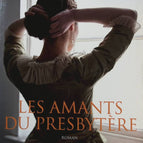 Les amants du presbytère - Marie-Bernadette Dupuy - Livre