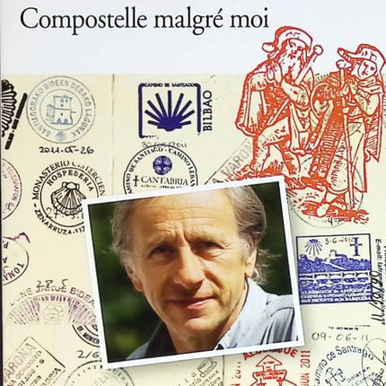 Immortal hike - Compostela in spite of myself - Jean-Christophe Rufin - book