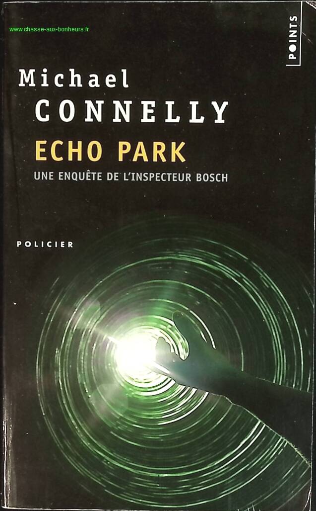 Echo Park - Une enquête de l'inspecteur Bosch - Michael Connelly - livre
