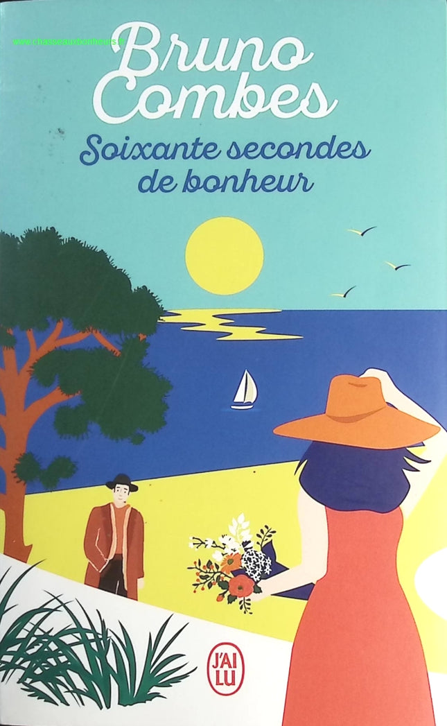 Soixante secondes de bonheur - Bruno Combes - livre