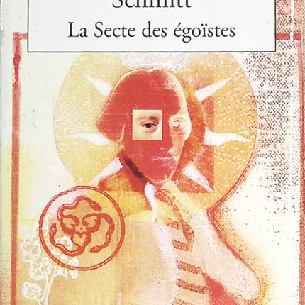 La Secte des égoïstes - Eric-Emmanuel Schmitt - livre