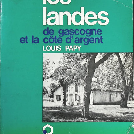 Les landes de Gascogne et la côte d'argent - Louis Papy - livre
