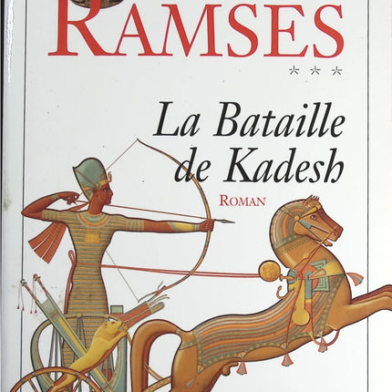 La Bataille de Kadesh tome 3 Ramsès - Christian Jacq - livre