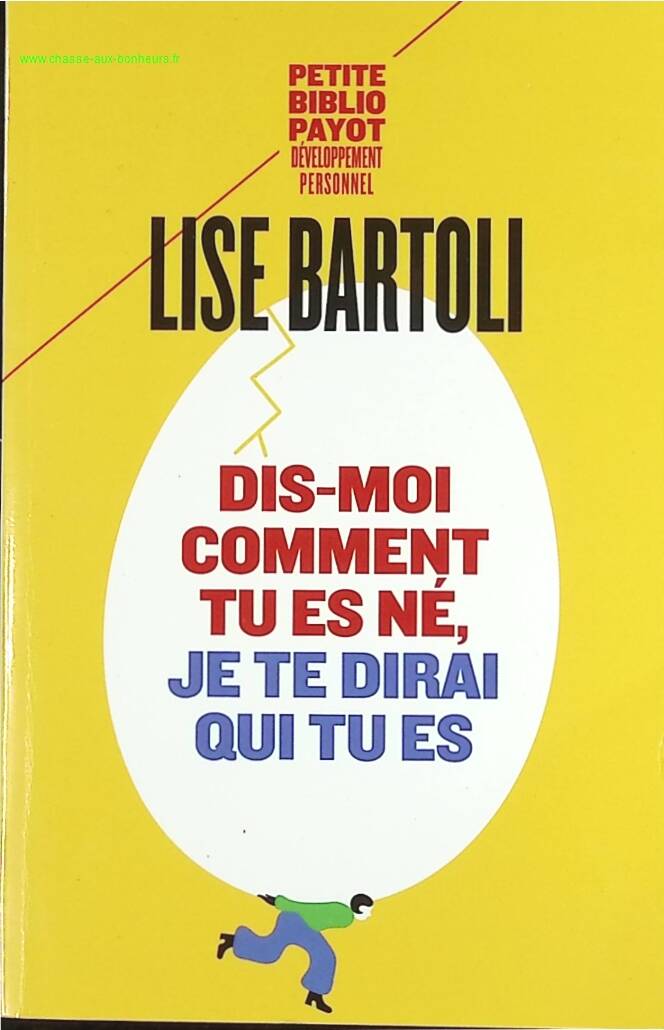 Dis-moi comment tu es né, je te dirai qui tu es - Lise Bartoli - livre
