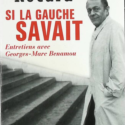 Wenn die Linke es wüsste. Interviews mit Georges-Marc Benamou - Michel Rocard - Buch
