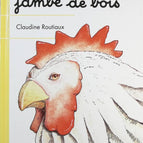La Poule À La Jambe De Bois - Claudine Routiaux - Livre