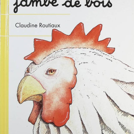La Poule À La Jambe De Bois - Claudine Routiaux - Livre