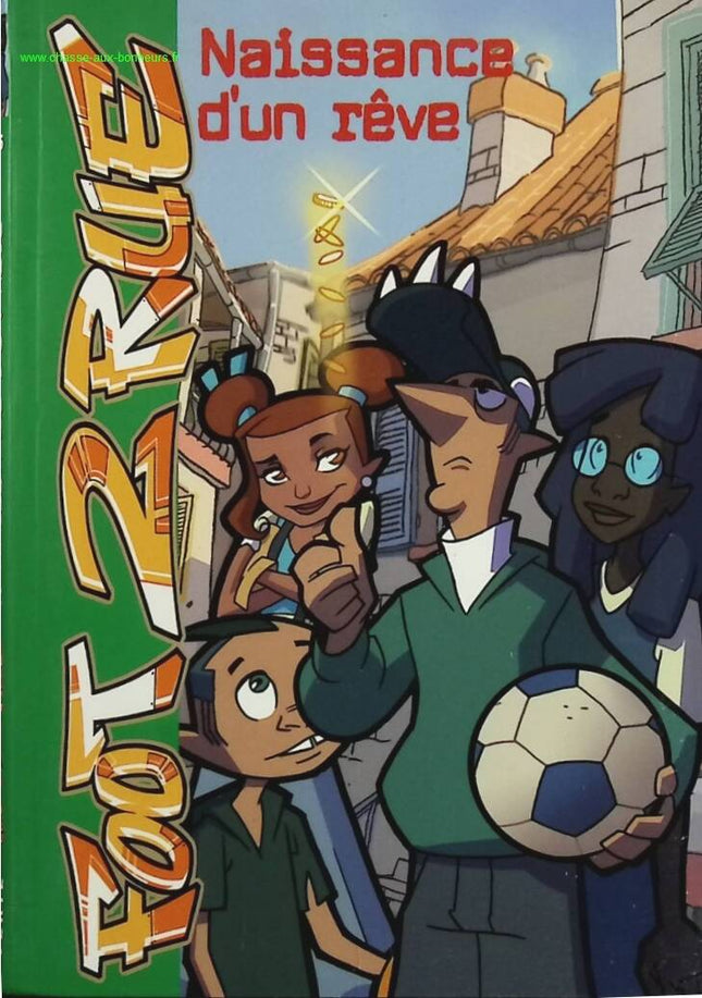 Foot 2 Rue Tome 7 - Naissance D'un Rêve bibliothèque verte - Michel Leydier - livre