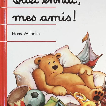 Quel ennui mes amis - Hans Wilhelm - Livre