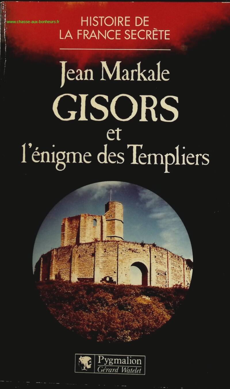 Gisors and the Enigma of the Templars - Jean Markale - book
