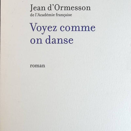 Voyez comme on danse - Jean d'Ormesson - livre