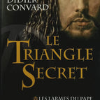 Das geheime Dreieck 1 und 2, die Tränen des Papstes, die fünf Templer Jesu – Convard Didier – Buch