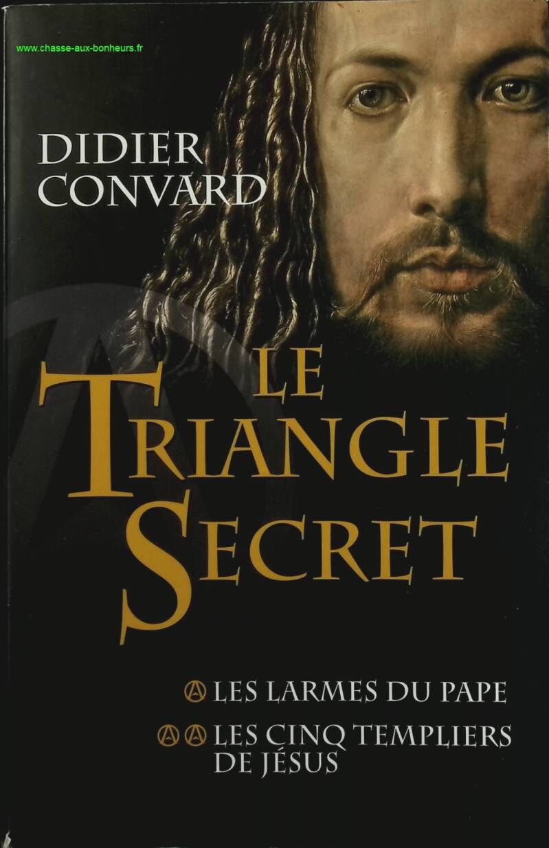 The Secret Triangle 1 and 2 the tears of the pope the five templars of Jesus - Convard Didier - book