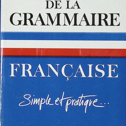 L'Essentiel De La Grammaire Française Simple Et Pratique - André Jouette - livre