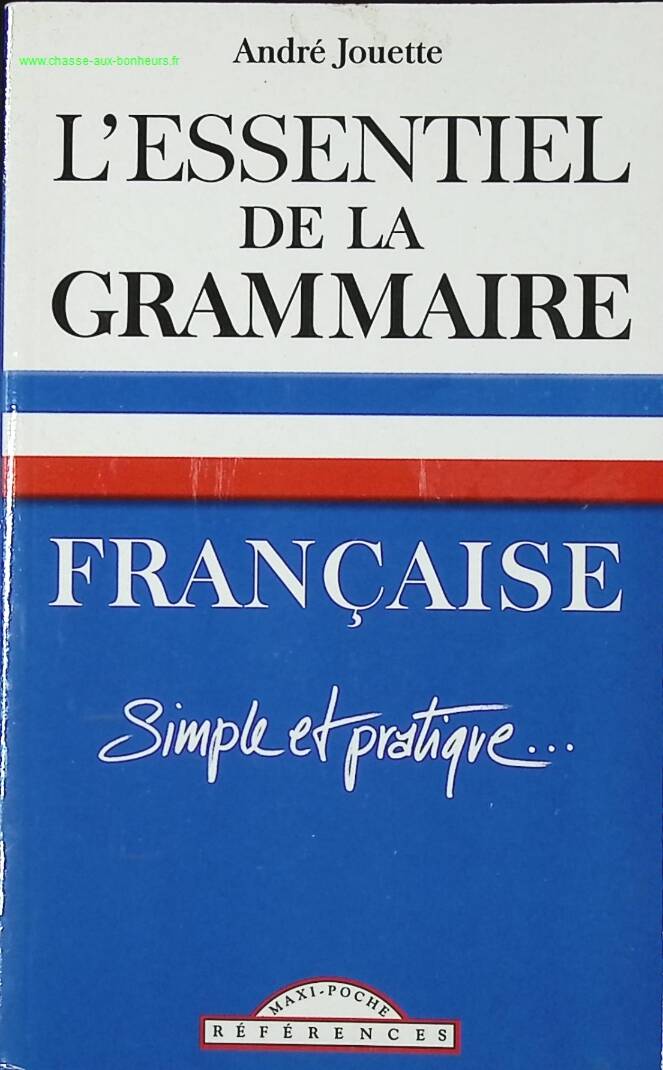 The Essentials of Simple and Practical French Grammar - André Jouette - book