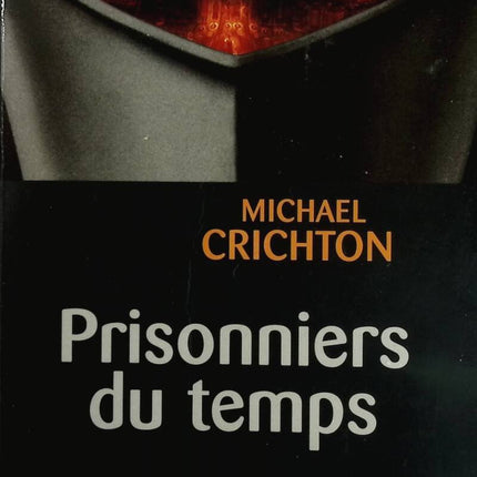 Prisonniers du temps - Michael Crichton - livre
