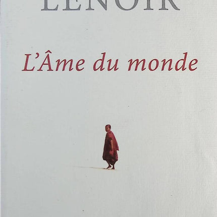 L'Âme du monde - Frédéric Lenoir - Livre