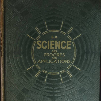 Die Wissenschaft, ihre Fortschritte, ihre Anwendungen, Band 1 - Larousse - 1933 - Buch