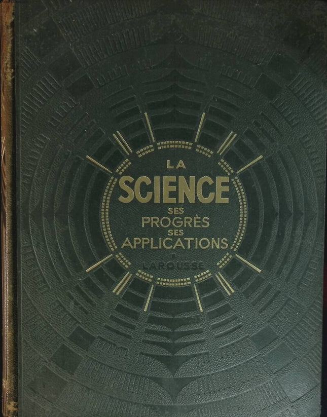 Science, its progress, its applications, volume 1 - Larousse - 1933 - book