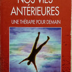 Nos Vies Antérieures. Une thérapie pour demain - Brian-L Weiss - 1999 - livre